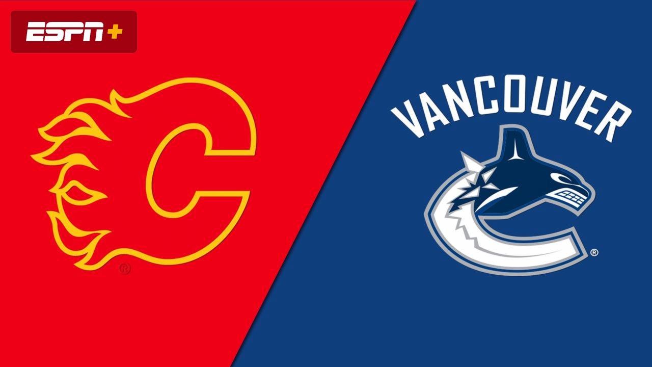 Calgary Flames vs. Vancouver Canucks