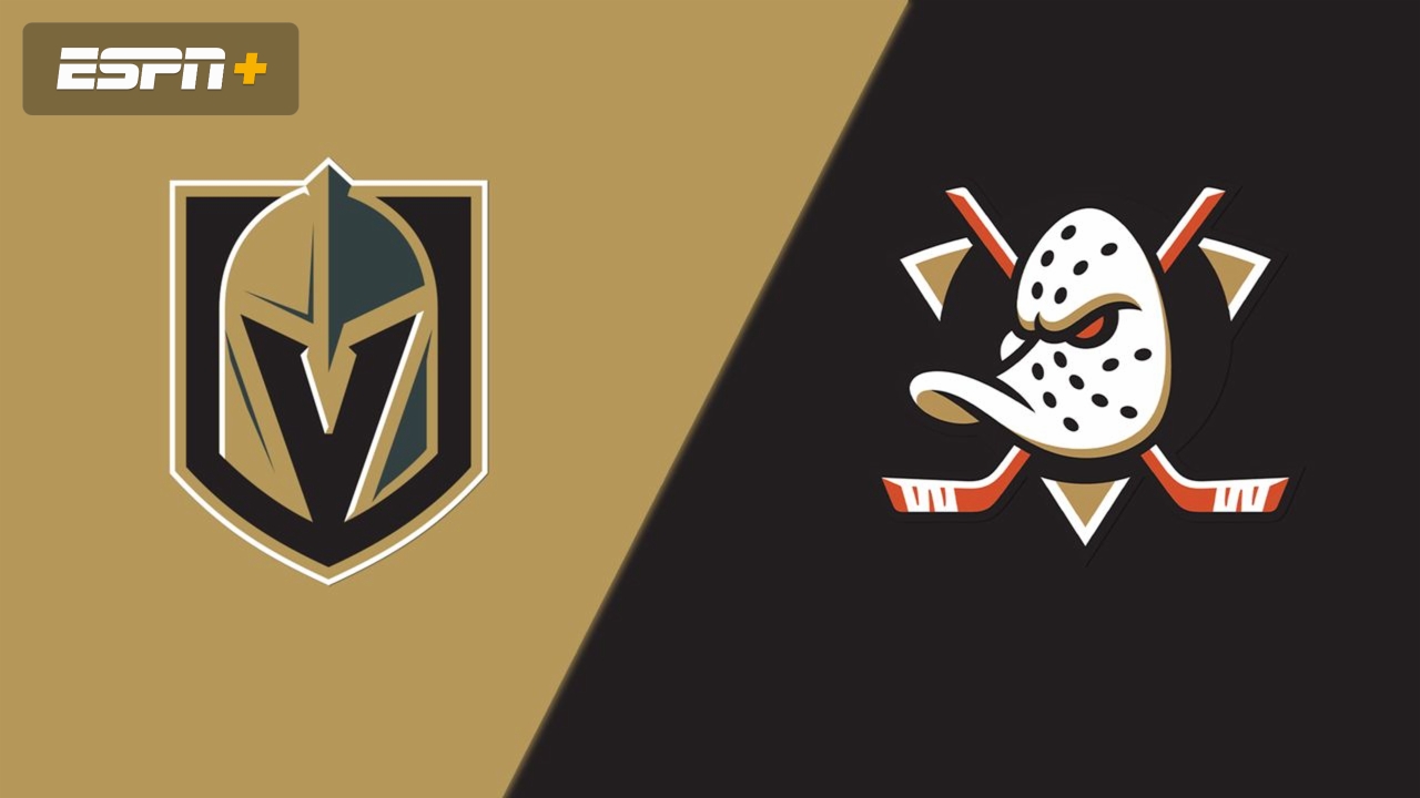 Vegas Golden Knights vs. Anaheim Ducks