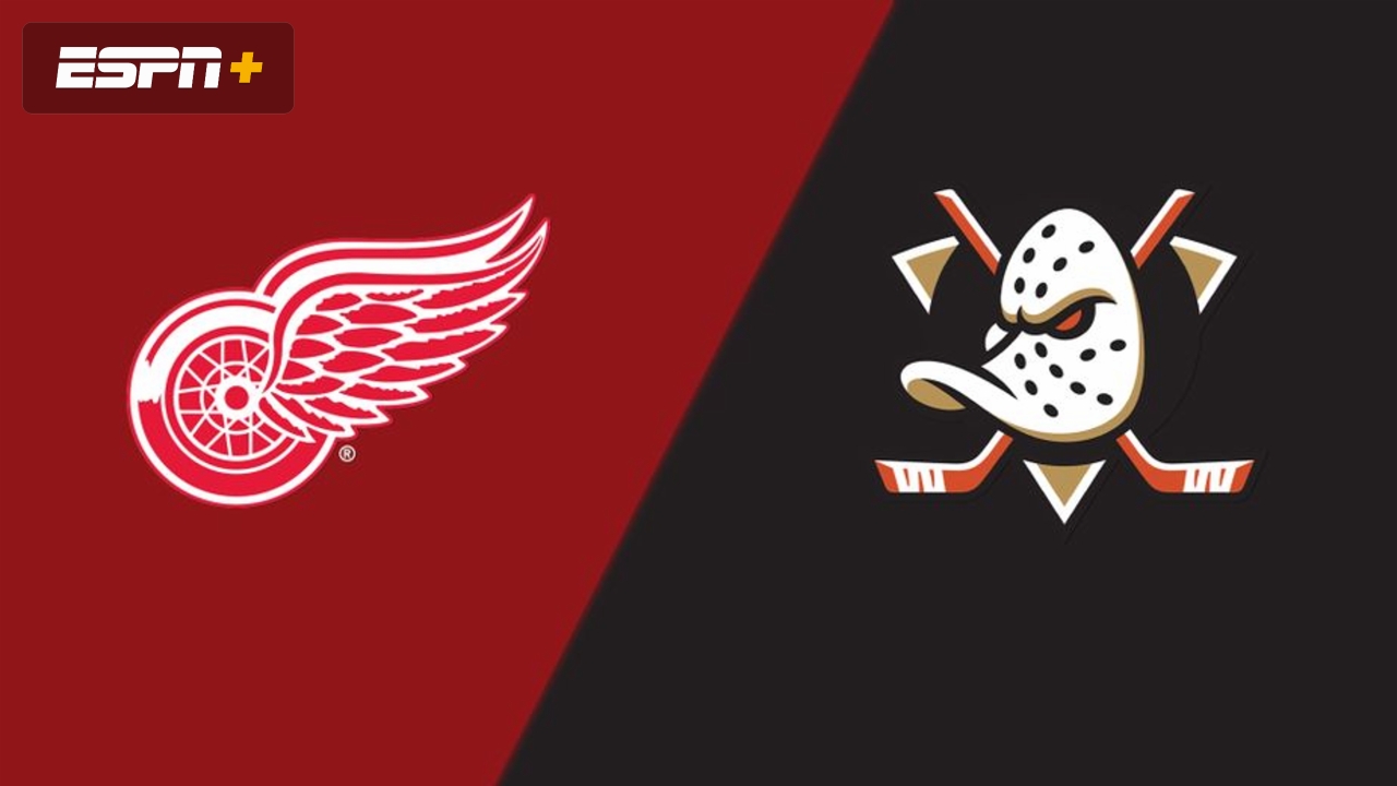 Detroit Red Wings vs. Anaheim Ducks