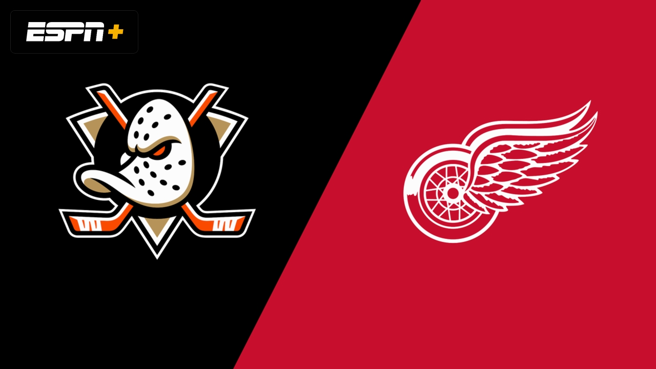 Anaheim Ducks vs. Detroit Red Wings