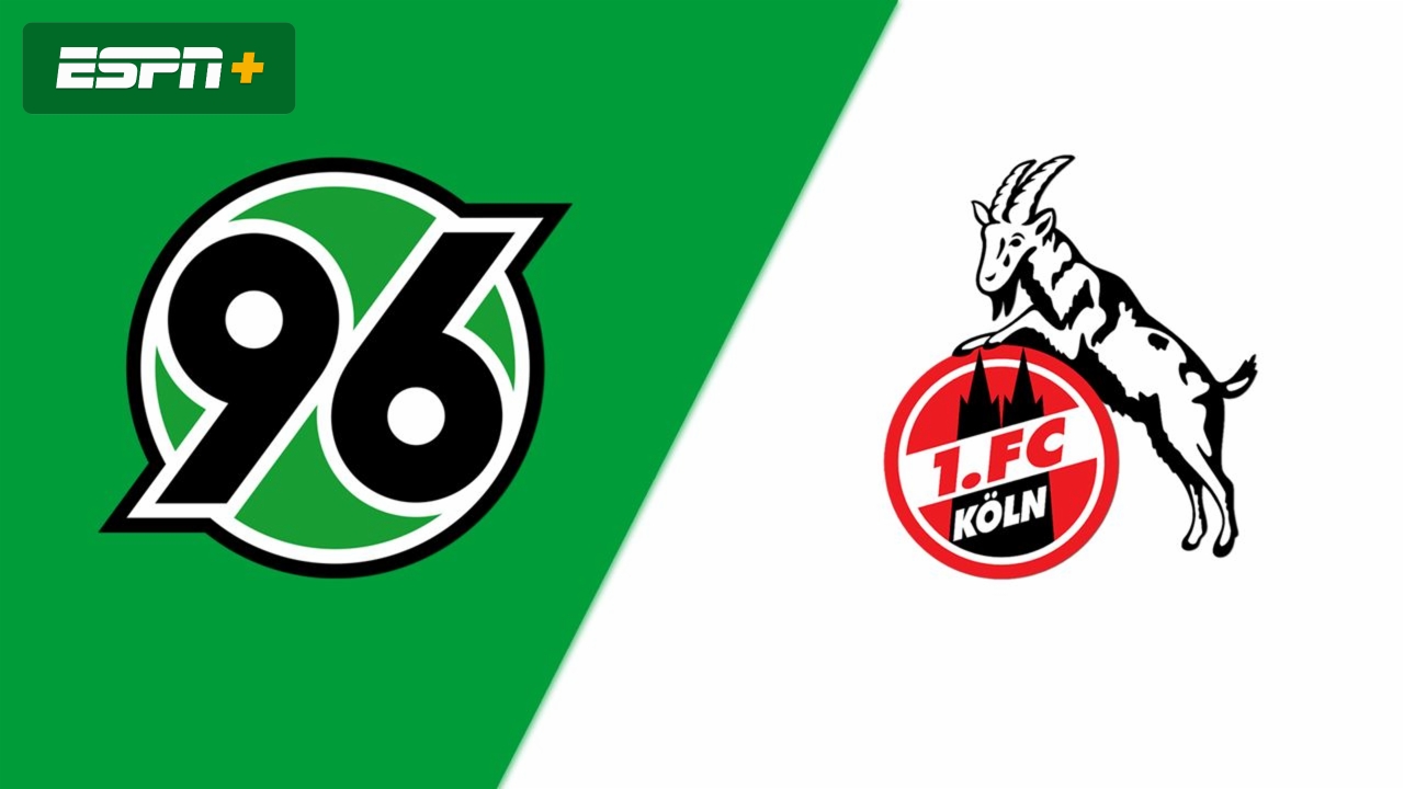 Hannover 96 vs. 1. FC Köln