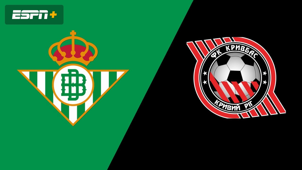 Real Betis vs. FC Kryvbas Kryvyi Rih (Playoffs - 2nd Leg)