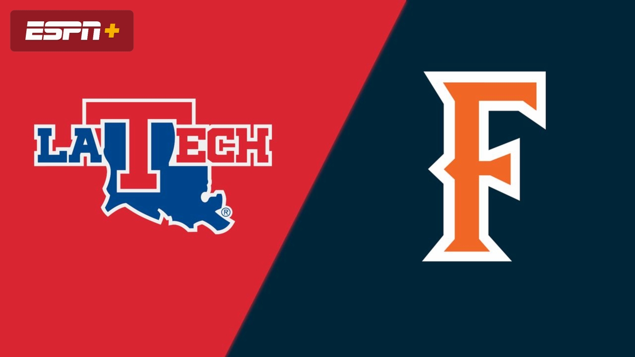 Louisiana Tech vs. Cal State Fullerton