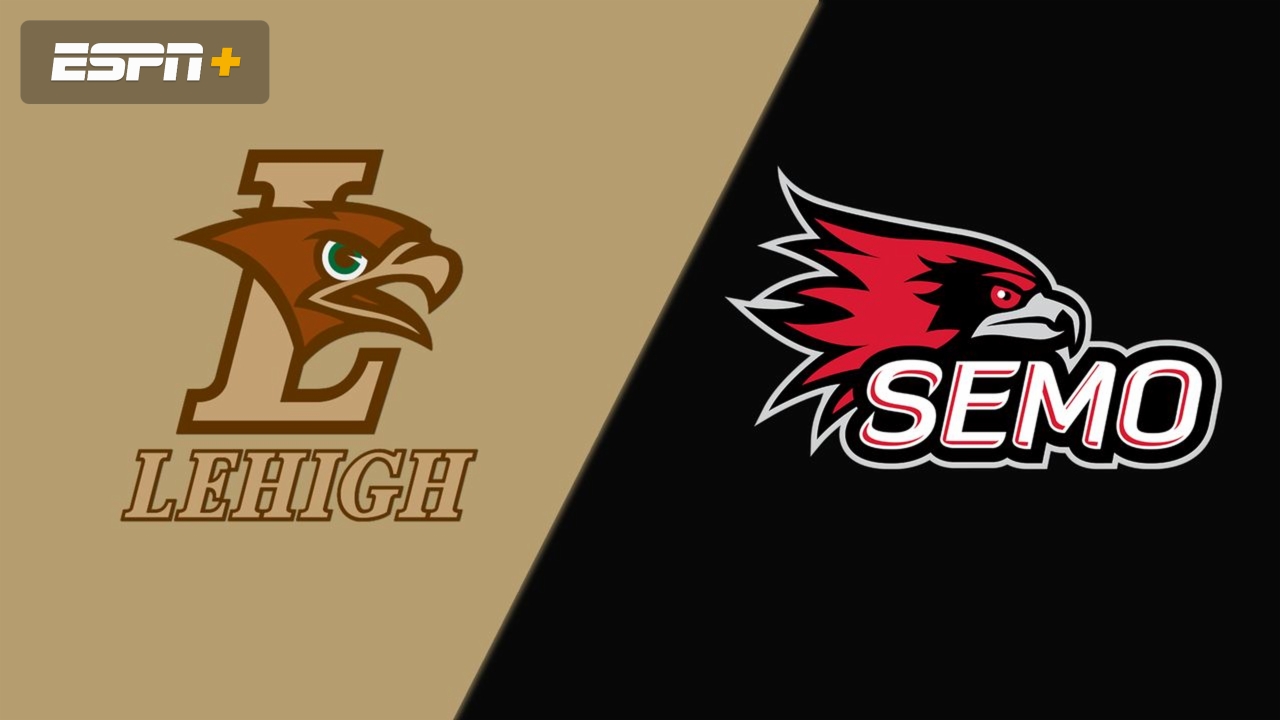 Lehigh vs. Southeast Missouri State