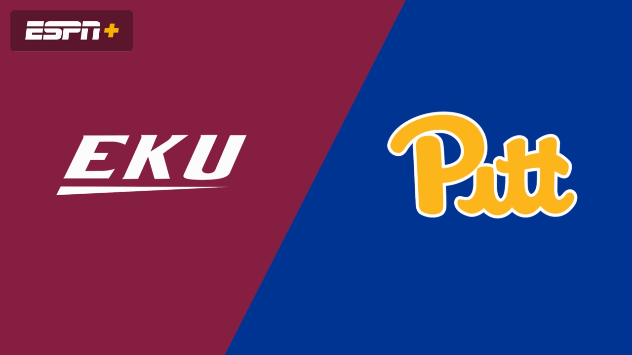Eastern Kentucky vs. Pittsburgh