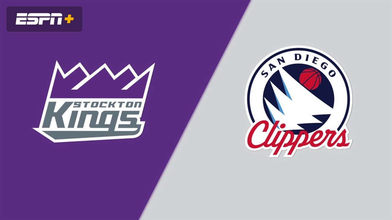 Stockton Kings vs. San Diego Clippers