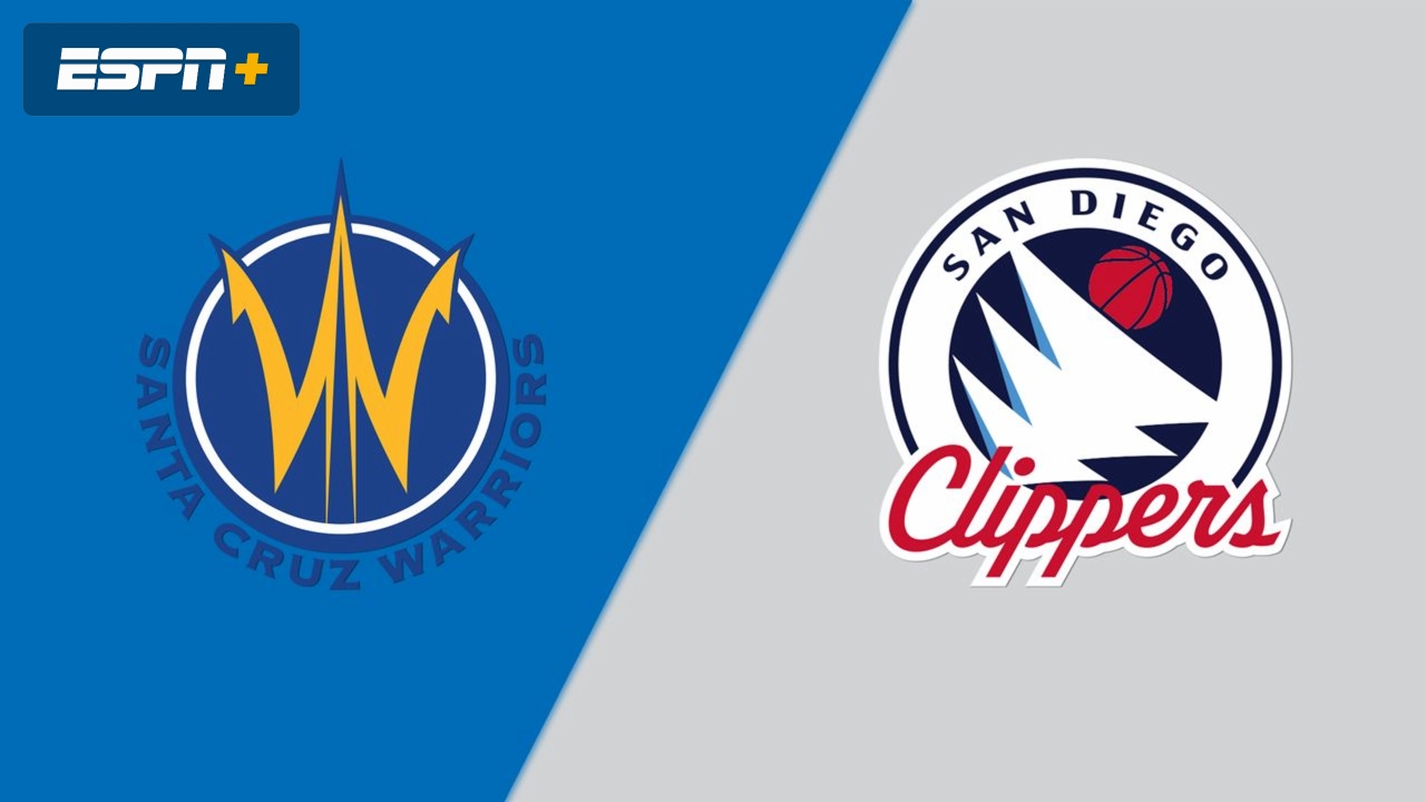 Santa Cruz Warriors vs. San Diego Clippers