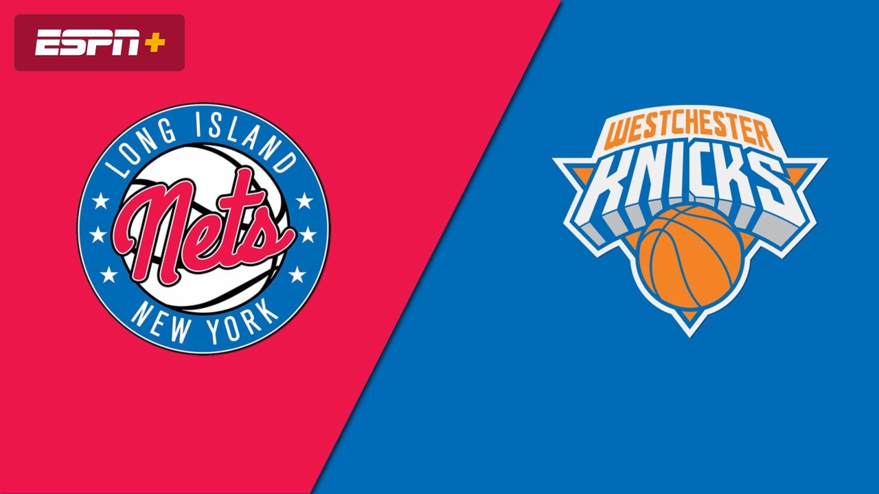 Long Island Nets vs. Westchester Knicks