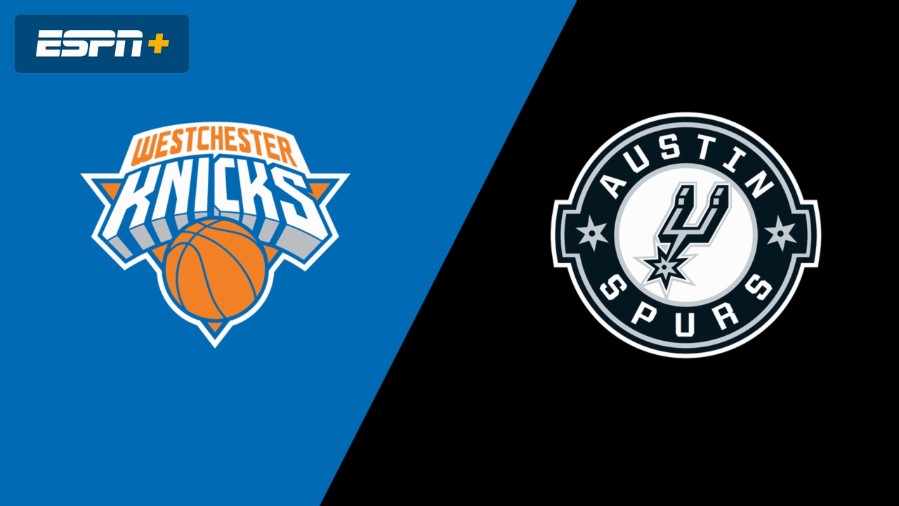 Westchester Knicks vs. Austin Spurs