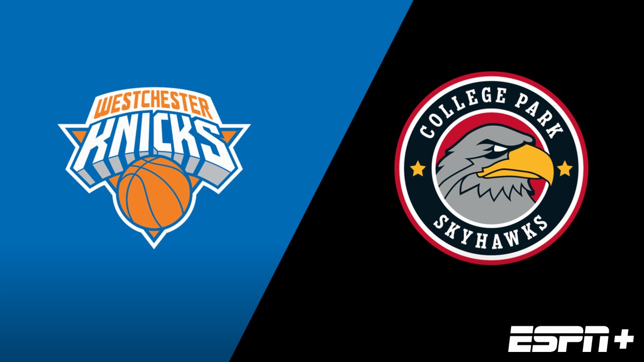 Westchester Knicks vs. College Park Skyhawks
