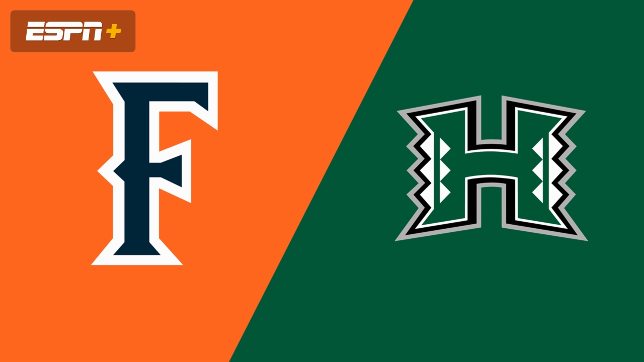 Cal State Fullerton vs. Hawai'i