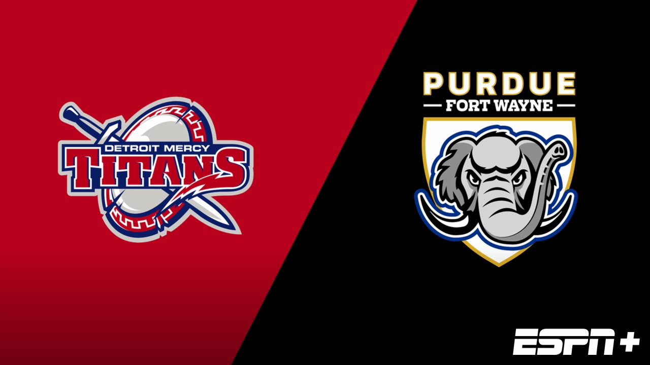 Detroit Mercy vs. Purdue Fort Wayne