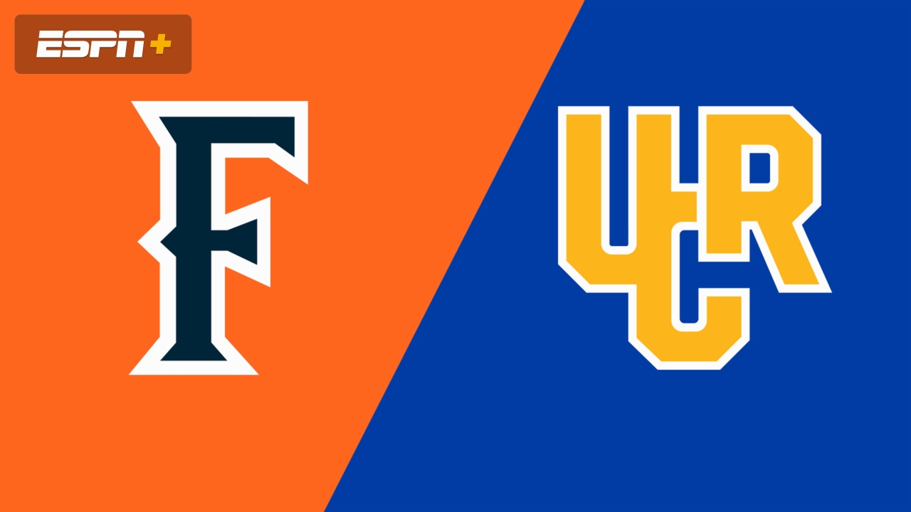 Cal State Fullerton vs. UC Riverside