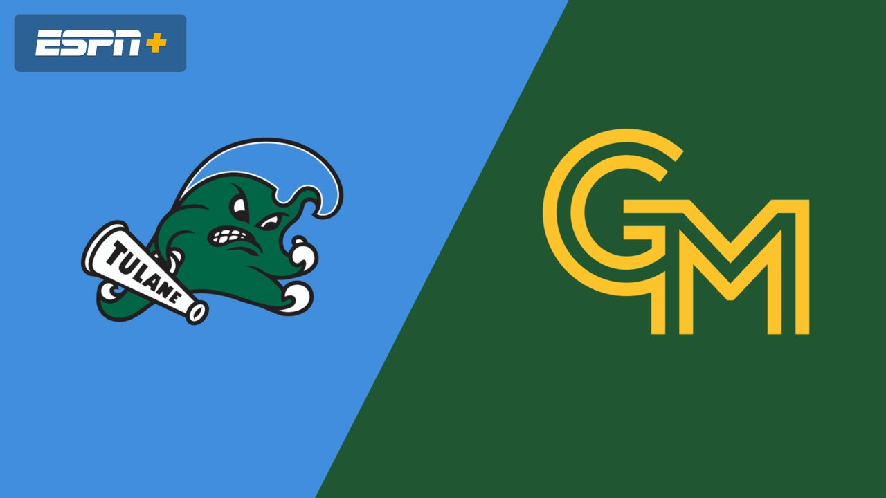 Tulane vs. George Mason