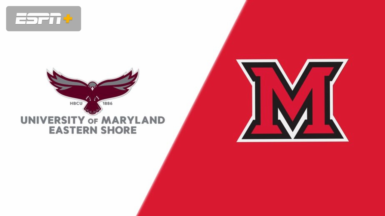 Maryland-Eastern Shore vs. Miami (OH)