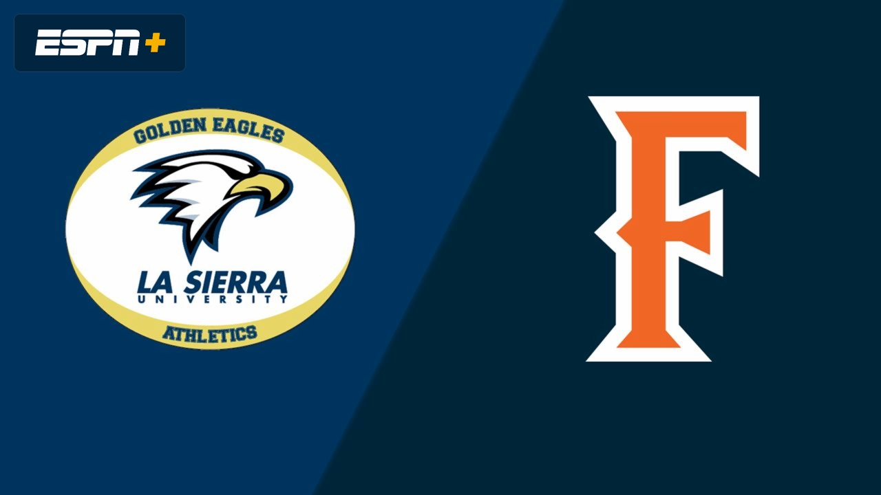 La Sierra vs. Cal State Fullerton
