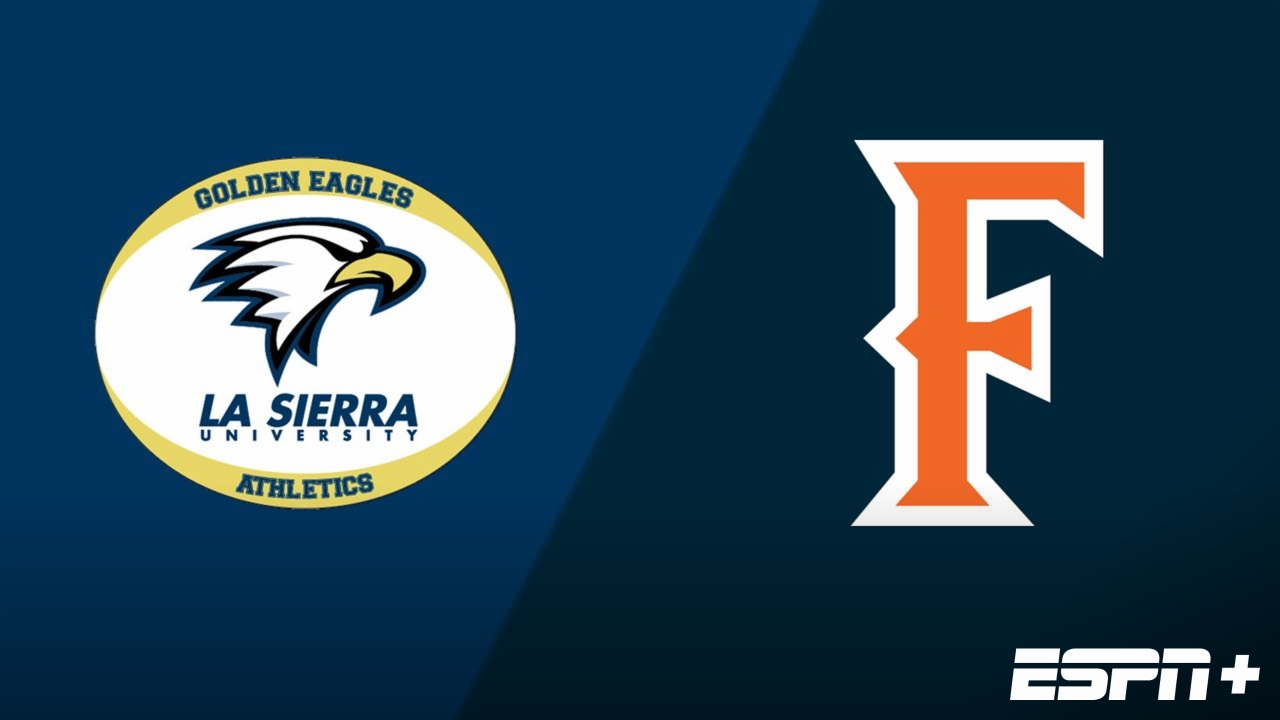 La Sierra vs. Cal State Fullerton