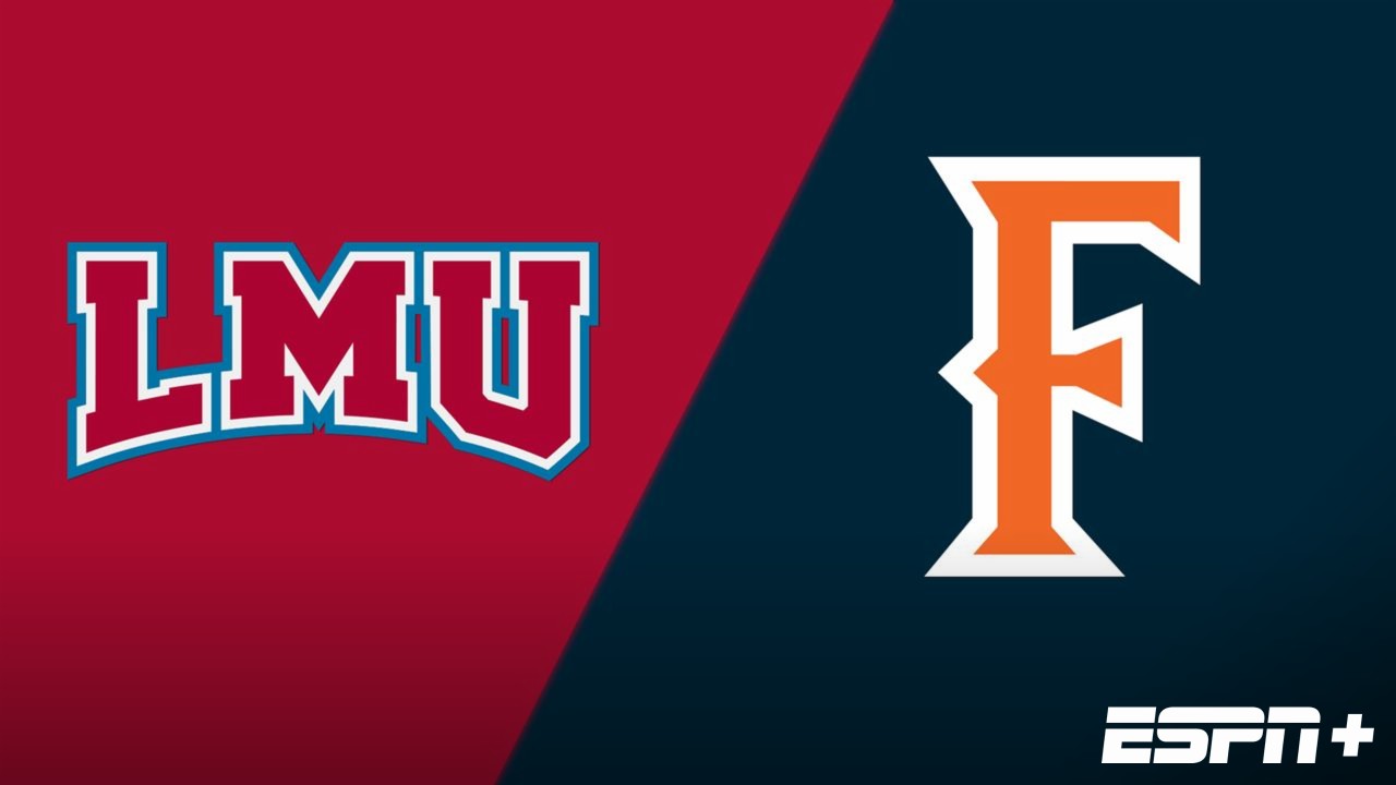 Loyola Marymount vs. Cal State Fullerton