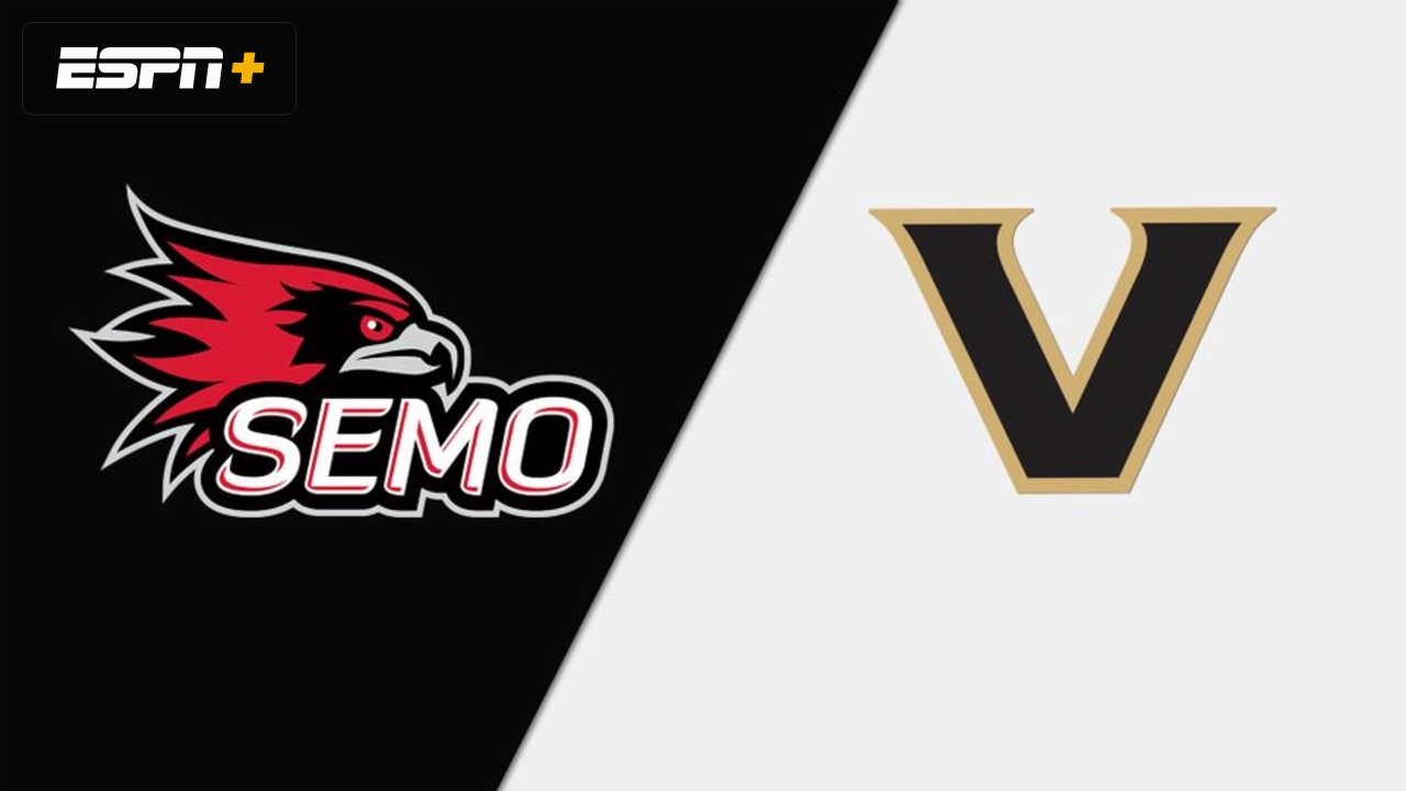 Southeast Missouri vs. Vanderbilt