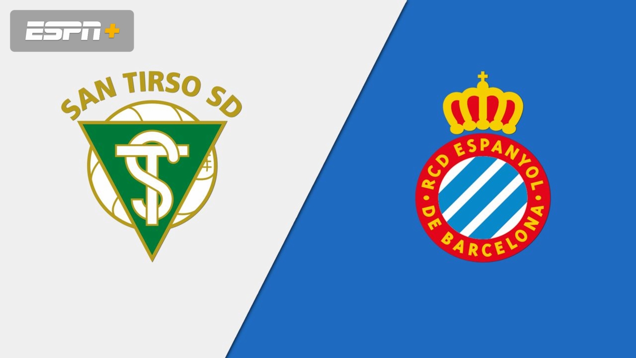 San Tirso SD vs. Espanyol (Round 1) (Copa del Rey)