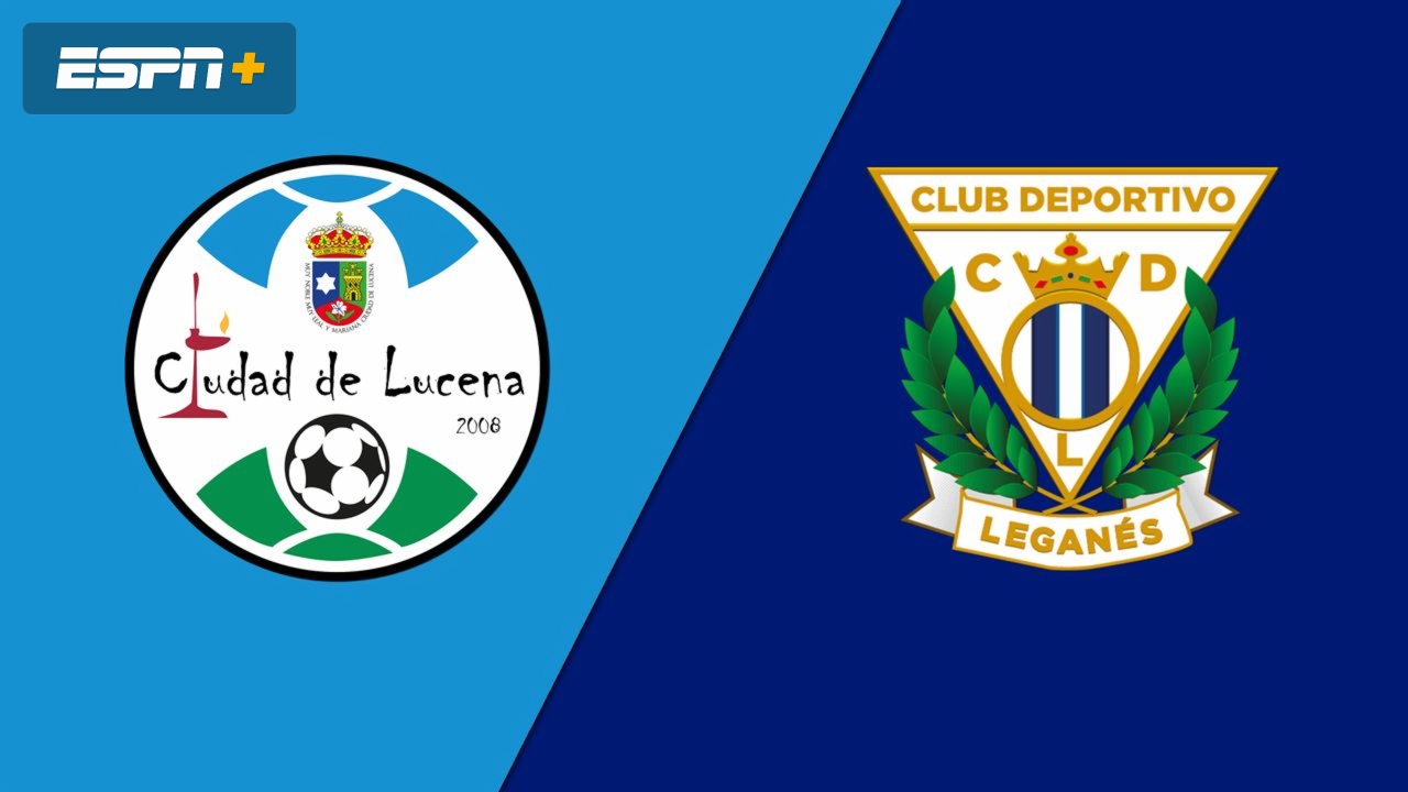 Ciudad de Lucena vs. Leganes (Round 1) (Copa del Rey)