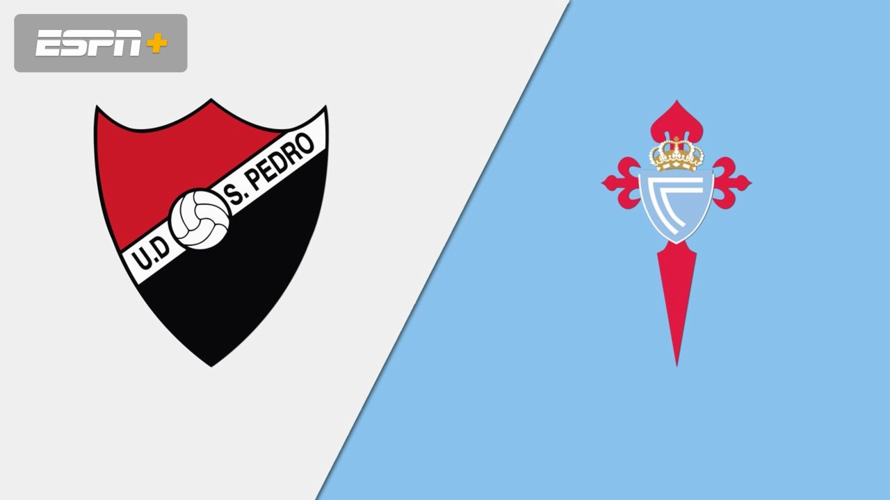 UD San Pedro vs. Celta de Vigo (Round 1) (Copa del Rey)
