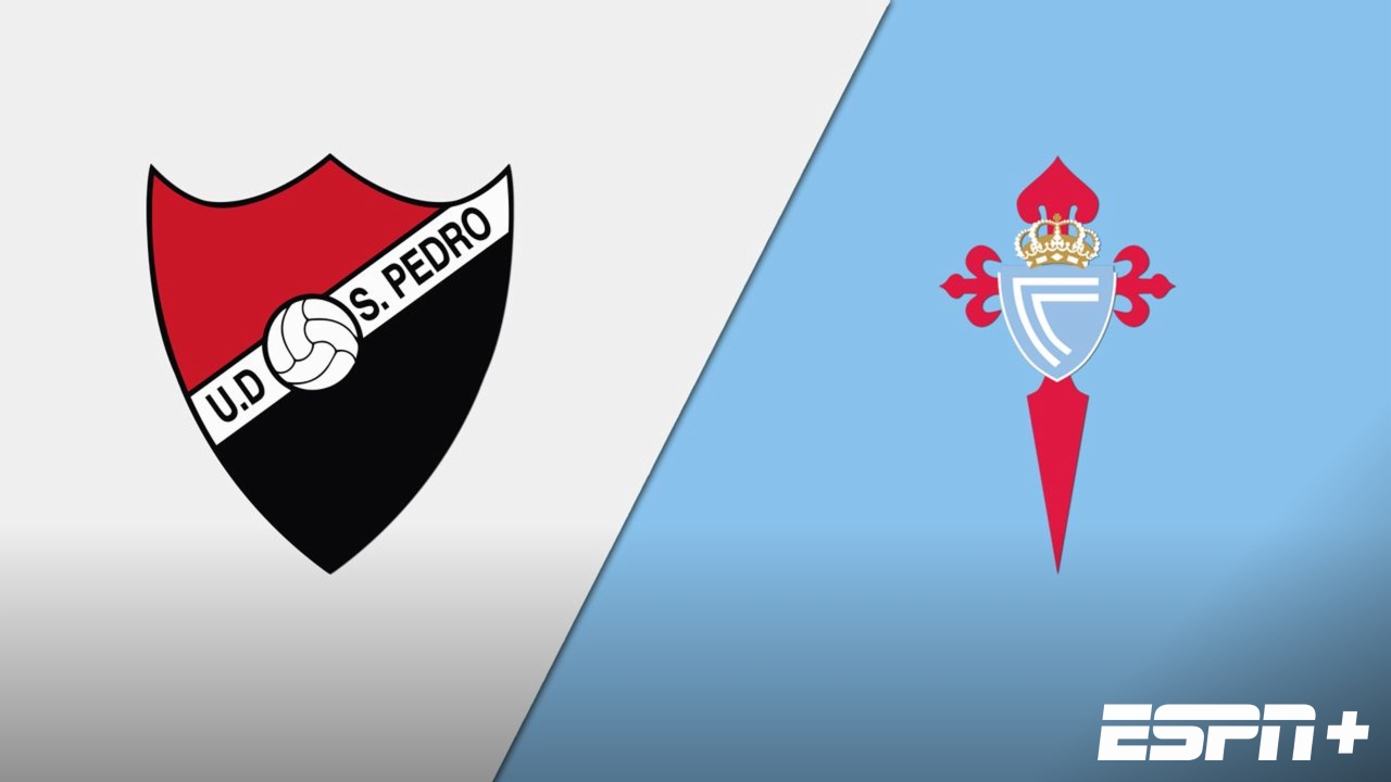 UD San Pedro vs. Celta de Vigo (Round 1) (Copa del Rey)