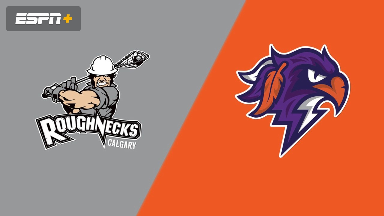 Calgary Roughnecks vs. Halifax Thunderbirds