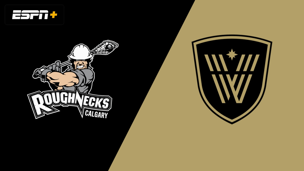 Calgary Roughnecks vs. Vancouver Warriors