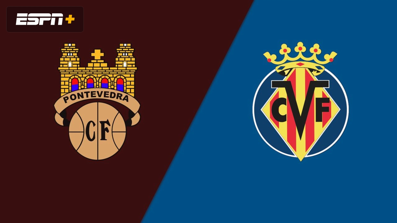 Pontevedra vs. Villarreal (Round 2) (Copa del Rey)