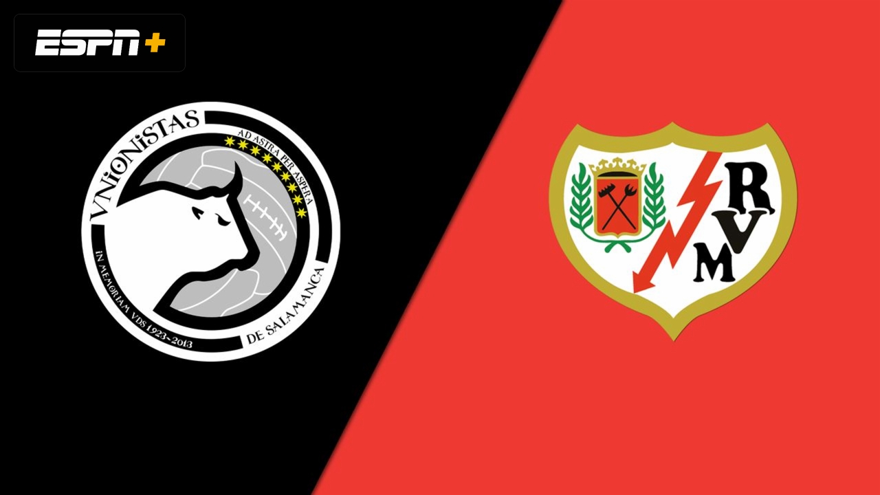 Unionistas de Salamanca vs. Rayo Vallecano (Round 2) (Copa del Rey)