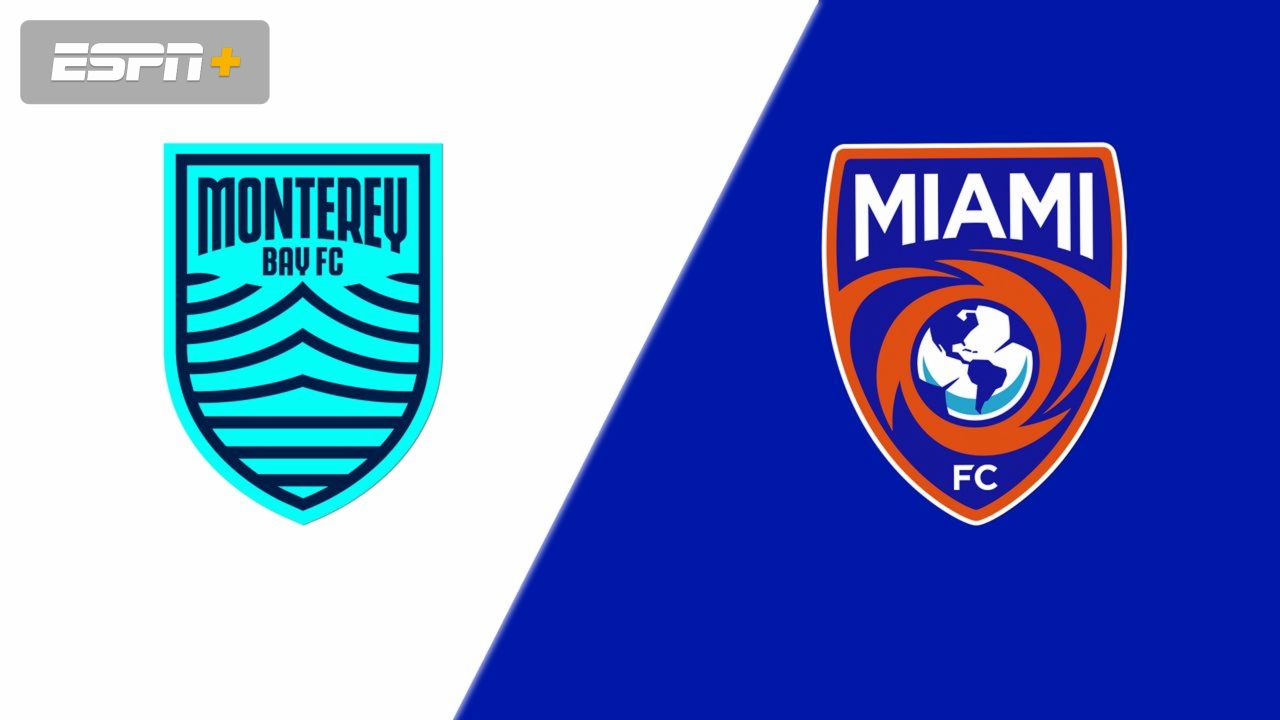 Monterey Bay FC vs. Miami FC