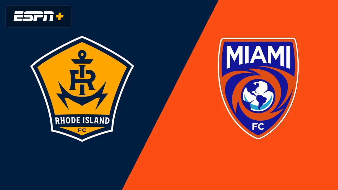 Rhode Island FC vs. Miami FC