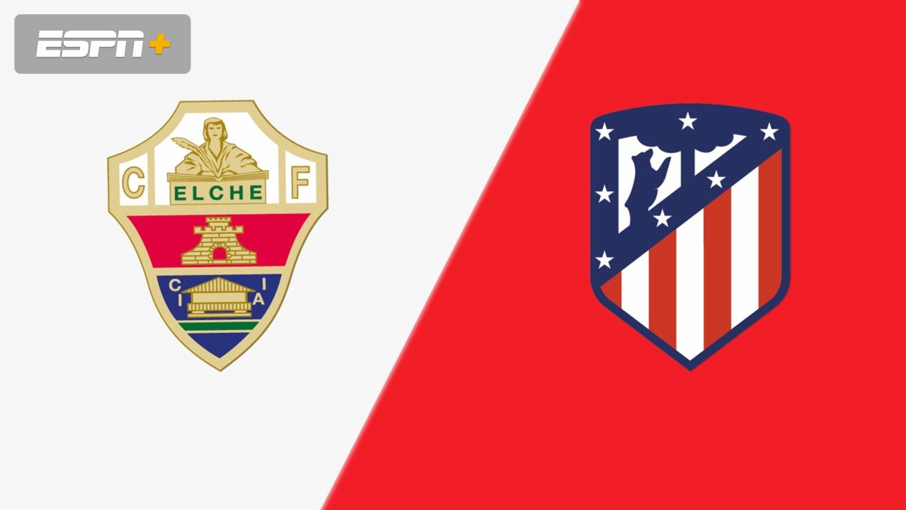 Elche vs. Atletico de Madrid (Round of 16) (Copa del Rey)