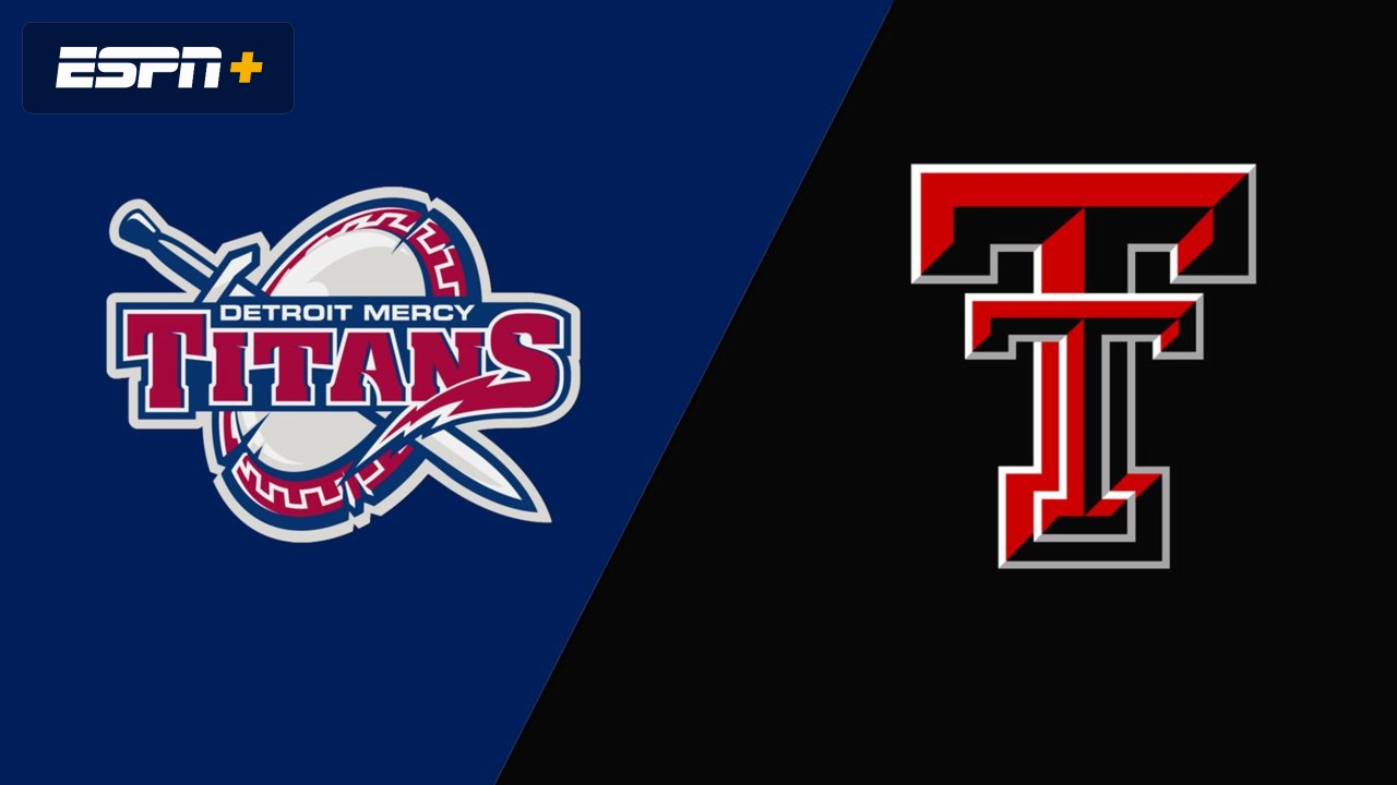 Detroit Mercy vs. #12 Texas Tech