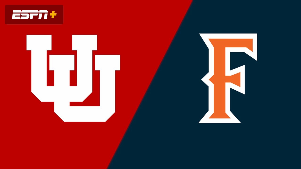 Utah vs. Cal State Fullerton