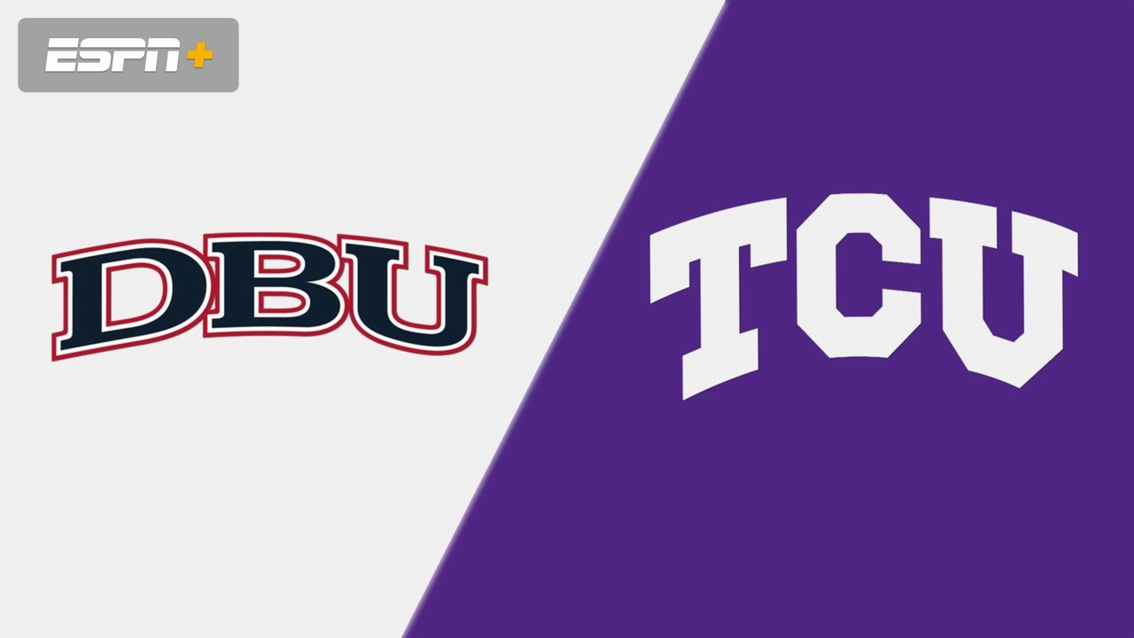 Dallas Baptist vs. #25 TCU