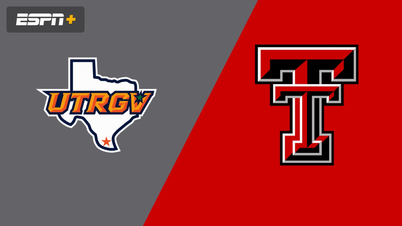 UT Rio Grande Valley vs. Texas Tech