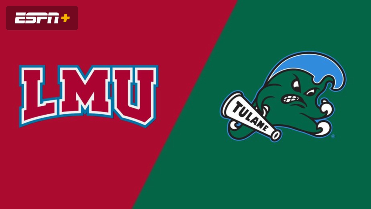 Loyola Marymount vs. Tulane