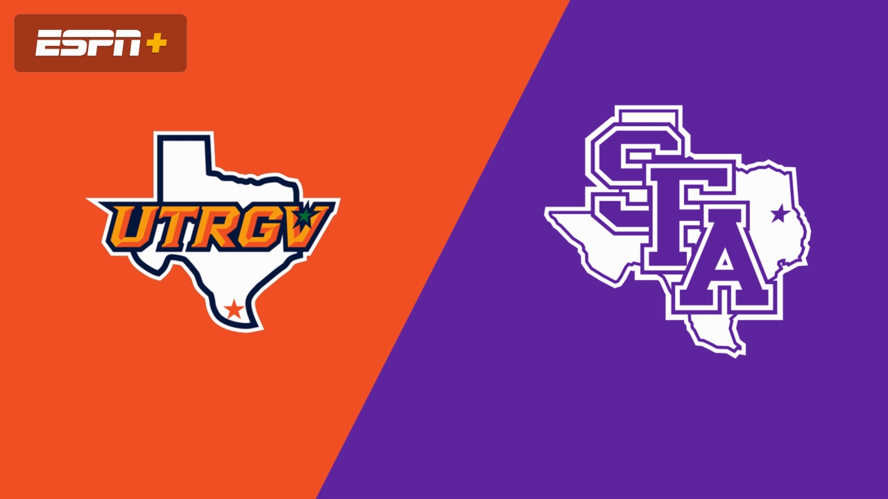 UT Rio Grande Valley vs. Stephen F. Austin