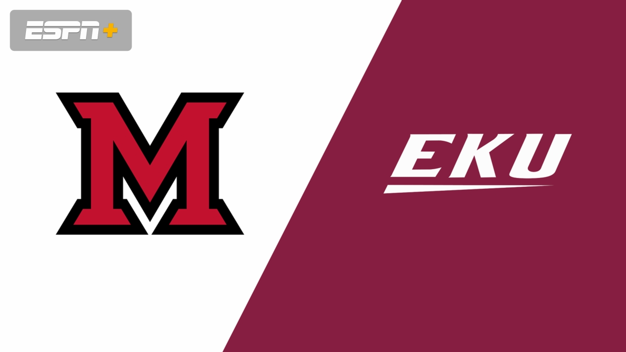 Miami (OH) vs. Eastern Kentucky