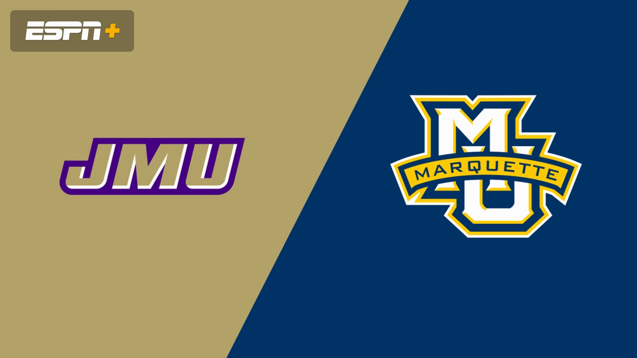 James Madison vs. Marquette