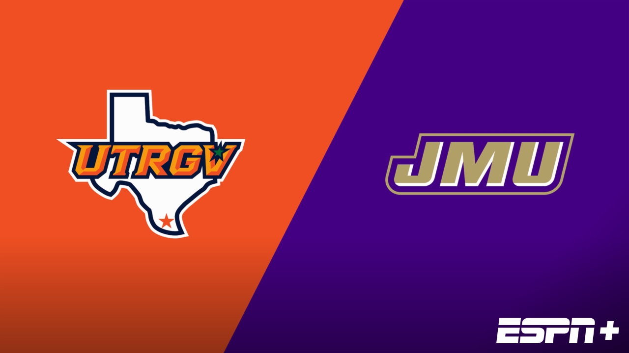 UT Rio Grande Valley vs. James Madison