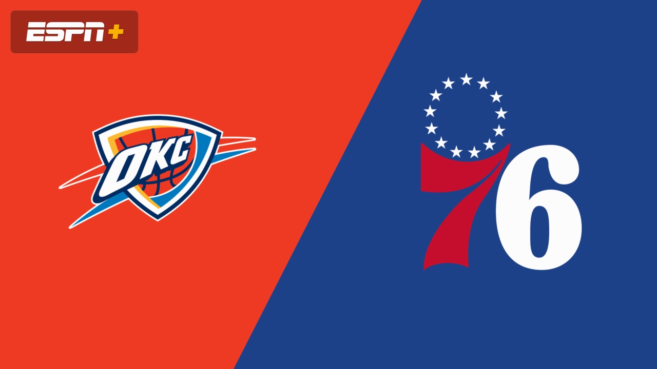 Oklahoma City Thunder vs. Philadelphia 76ers