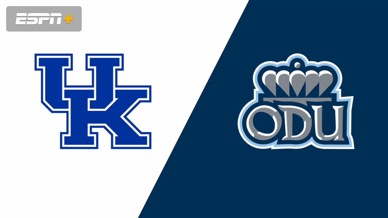 #18 Kentucky vs. Old Dominion