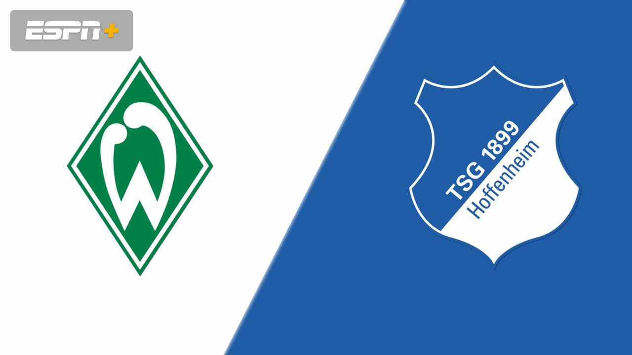 SV Werder Bremen vs. TSG Hoffenheim