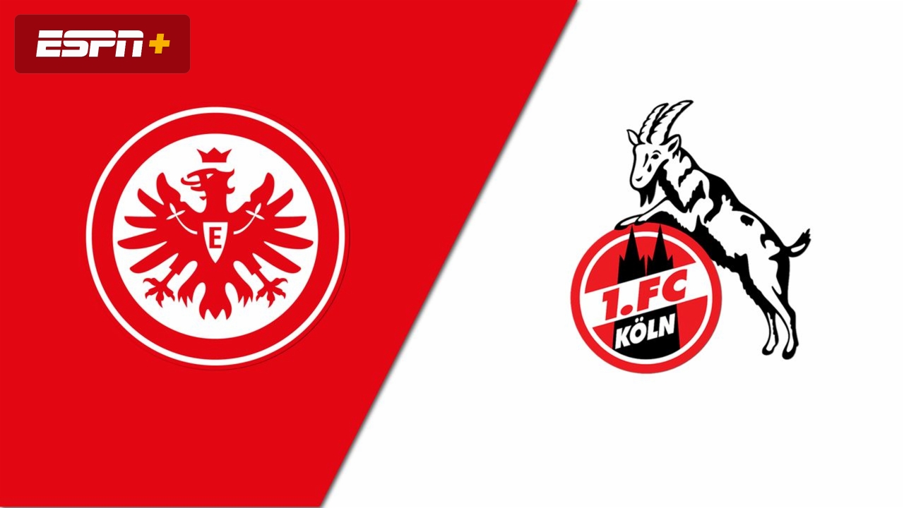 Eintracht Frankfurt vs. 1. FC Köln