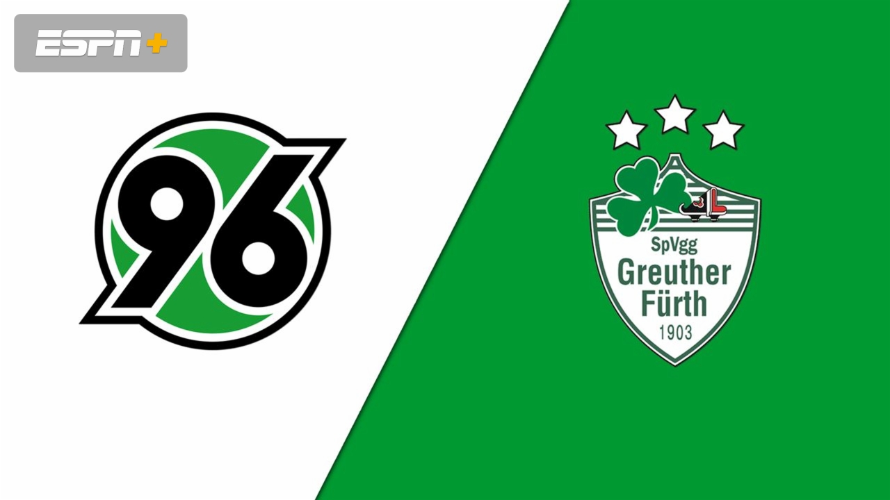 Hannover 96 vs. Greuther Fuerth