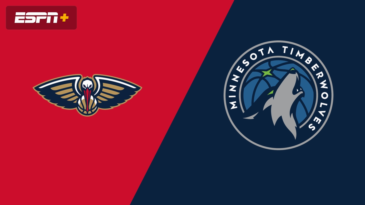 New Orleans Pelicans vs. Minnesota Timberwolves