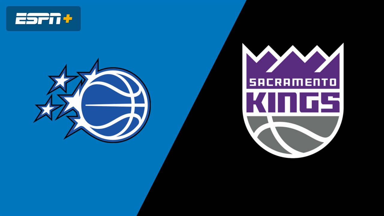 Orlando Magic vs. Sacramento Kings